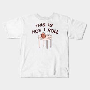 This Is How I Roll Kids T-Shirt